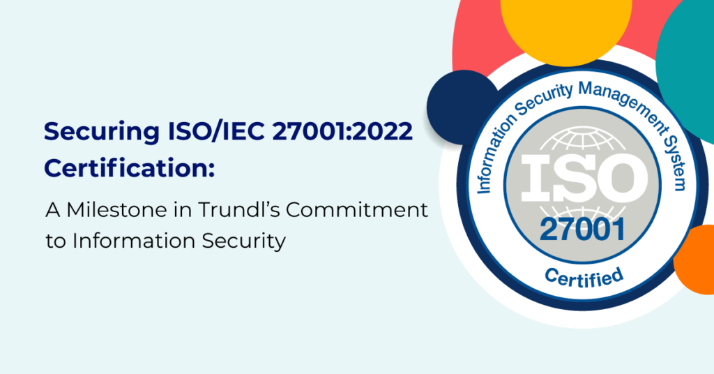 Trundl is ISO IEC 27001-2022 Certified